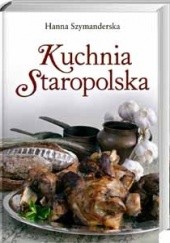 Okładka książki Kuchnia staropolska Hanna Szymanderska