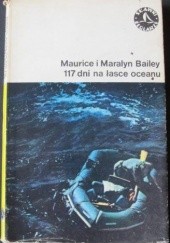 Okładka książki 117 dni na łasce oceanu Maralyn Bailey, Maurice Bailey
