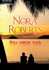 Okładka książki Raj obok nas Nora Roberts