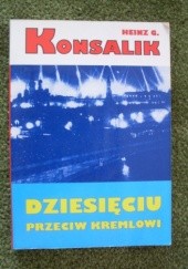 Okładka książki Dziesięciu przeciw kremlowi Heinz G. Konsalik