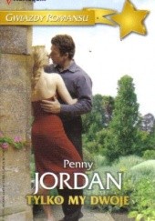 Okładka książki Tylko my dwoje Penny Jordan