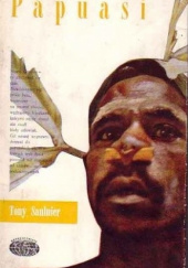 Okładka książki Papuasi. 167 dni w prehistorii Tony Saulnier