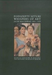 Okładka książki Podszepty sztuki. Jacek Malczewski 1854-1929