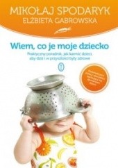 Okładka książki Wiem, co je moje dziecko Elżbieta Gabrowska, Mikołaj Spodaryk