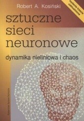 Okładka książki Sztuczne sieci neuronowe Robert Kosiński