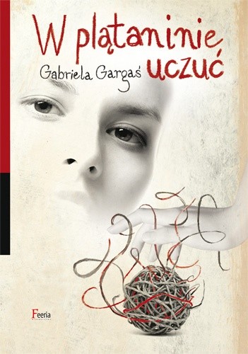 Okładka książki W plątaninie uczuć Gabriela Gargaś
