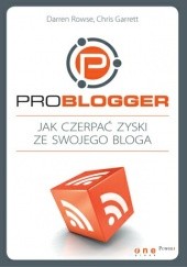 Okładka książki ProBlogger. Jak czerpać zyski ze swojego bloga
