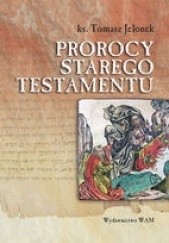 Okładka książki Prorocy Starego Testamentu Tomasz Jelonek