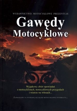 Okładka książki Gawędy motocyklowe Wojciech Kopczyński, Katarzyna Kuligowska, Jacek Łukawski, Tomasz Markiewicz, Mariusz Sawa
