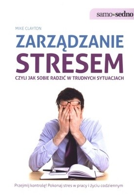 Zarządzanie stresem, czyli jak sobie radzić w trudnych sytuacjach