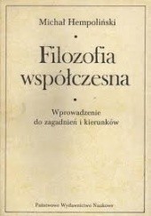 Okładka książki Filozofia współczesna : wprowadzenie do zagadnień i kierunków Michał Hempoliński