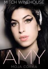 Okładka książki Amy. Moja córka Mitch Winehouse