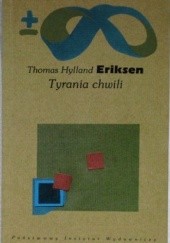 Okładka książki Tyrania chwili. Szybko i wolno płynący czas w erze informacji Thomas Hylland Eriksen