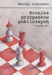 Okładka książki Kronika przypadków publicznych Maciej Iłowiecki