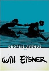 Okładka książki Dropsie Avenue: The Neighborhood Will Eisner