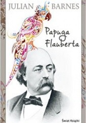 Okładka książki Papuga Flauberta Julian Barnes