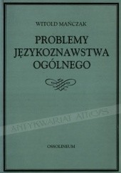 Okładka książki Problemy językoznawstwa ogólnego Witold Mańczak