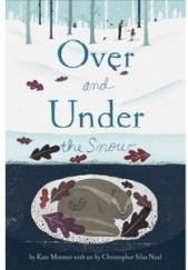 Okładka książki Over and Under the Snow Kate Messner