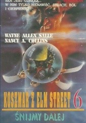 Okładka książki Koszmar z Elm Street 6. Śnijmy dalej Nancy A. Collins, Wayne Allen Sallee