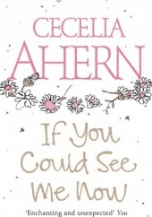 Okładka książki If you could see me now Cecelia Ahern