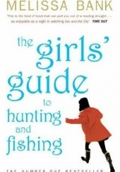 Okładka książki The girls' guide to hunting and fishing Melissa Bank