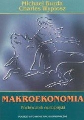 Okładka książki Makroekonomia. Podręcznik Europejski Michael Burda, Charles Wyplosz