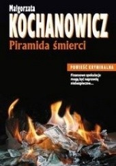 Okładka książki Piramida śmierci Małgorzata Kochanowicz