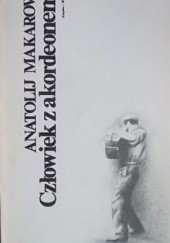 Okładka książki Człowiek z akordeonem Anatolij Makarow