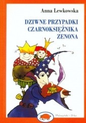 Okładka książki Dziwne przypadki czarnoksiężnika Zenona Anna Lewkowska