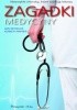 Okładka książki Zagadki medycyny. Niezwykłe choroby, które szokują lekarzy Ann Reynolds,&nbsp;Kenneth Wapner