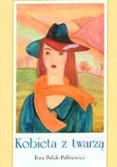 Okładka książki Kobieta z twarzą Ewa Polak-Pałkiewicz