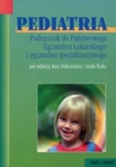 Okładka książki Pediatria. Podręcznik do Państwowego Egzaminu Lekarskiego i egzaminu specjalizacyjnego Anna Dobrzańska, Józef Ryżko