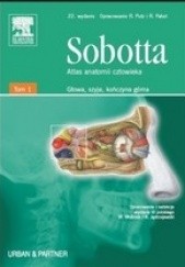 Okładka książki Atlas anatomii człowieka Sobotta. Tom 1. Głowa, szyja, kończyna górna Johannes Sobotta