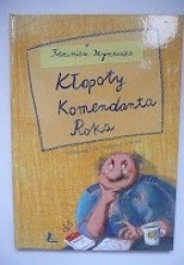 Okładka książki Kłopoty Komendanta Roka Kazimierz Szymeczko