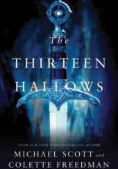 Okładka książki The Thirteen Hallows Colette Freedman, Michael Scott