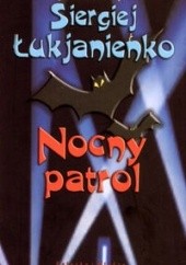 Okładka książki Nocny Patrol Siergiej Łukjanienko