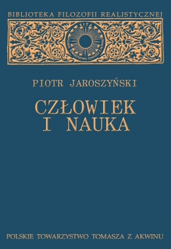 Okładka książki Człowiek i nauka. Studium z filozofii kultury Piotr Jaroszyński