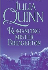 Okładka książki Romancing Mister Bridgerton Julia Quinn