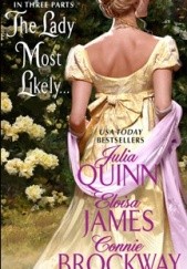 Okładka książki The Lady Most Likely… Connie Brockway, Eloisa James, Julia Quinn