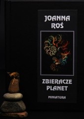 Okładka książki Zbieracze planet Joanna Roś