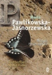 Okładka książki Motyle.Poezje wybrane / Butterflies. Selected Poems Maria Pawlikowska-Jasnorzewska