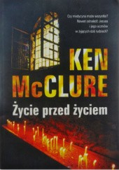 Okładka książki Życie przed życiem Ken McClure