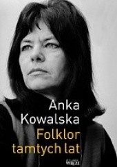 Okładka książki Folklor tamtych lat Anka Kowalska