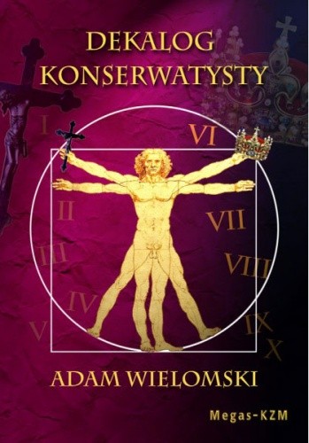 Okładka książki Dekalog Konserwatysty Adam Wielomski