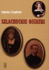 Okładka książki Szlacheckie ostatki Tadeusz Czaplicki