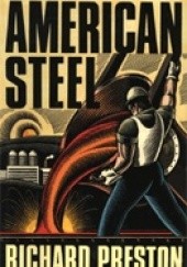Okładka książki American Steel Richard Preston