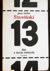 Okładka książki 13 dni z życia emeryta: Dziennik Adama Bzowskiego (15.12.1979 - 27.12.1979) Jerzy Stefan Stawiński