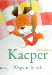 Okładka książki Kacper. Wspaniały rok Mick Inkpen