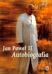 Okładka książki Jan Paweł II Autobiografia Jan Paweł II (papież), Justyna Kiliańczyk-Zięba