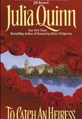 Okładka książki To Catch an Heiress Julia Quinn